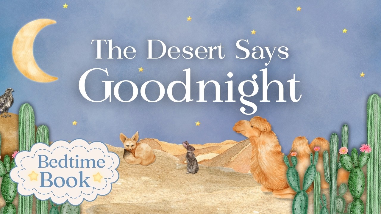 🌙 The Desert Says Goodnight: Author Read-Aloud | Bedtime Story for ...