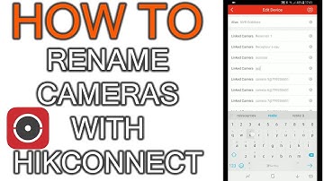 How to rename Hikvision Camera on Hik-Connect