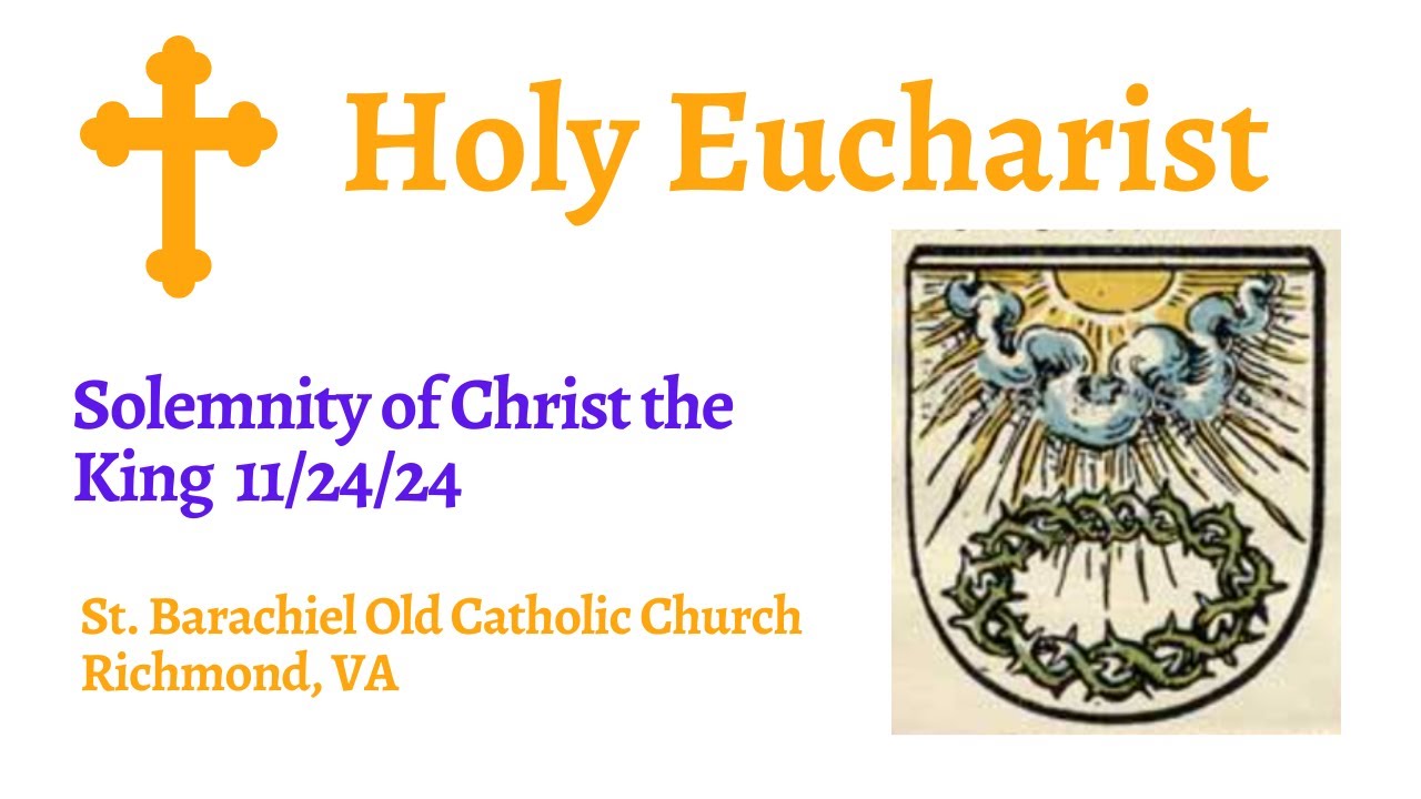 Holy Eucharist for the Solemnity of Christ the King 11/24/24 - YouTube