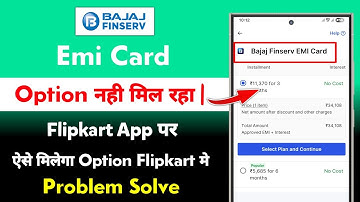 Bajaj Finserv Emi Card Option Not Showing in Flipkart | bajaj emi card not working online shopping