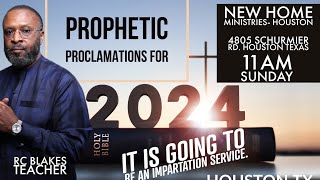 PROPHETIC DECLARATIONS FOR 2024 by Bishop RC Blakes Jr. is live! At NEW HOME MINISTRIES HOUSTON