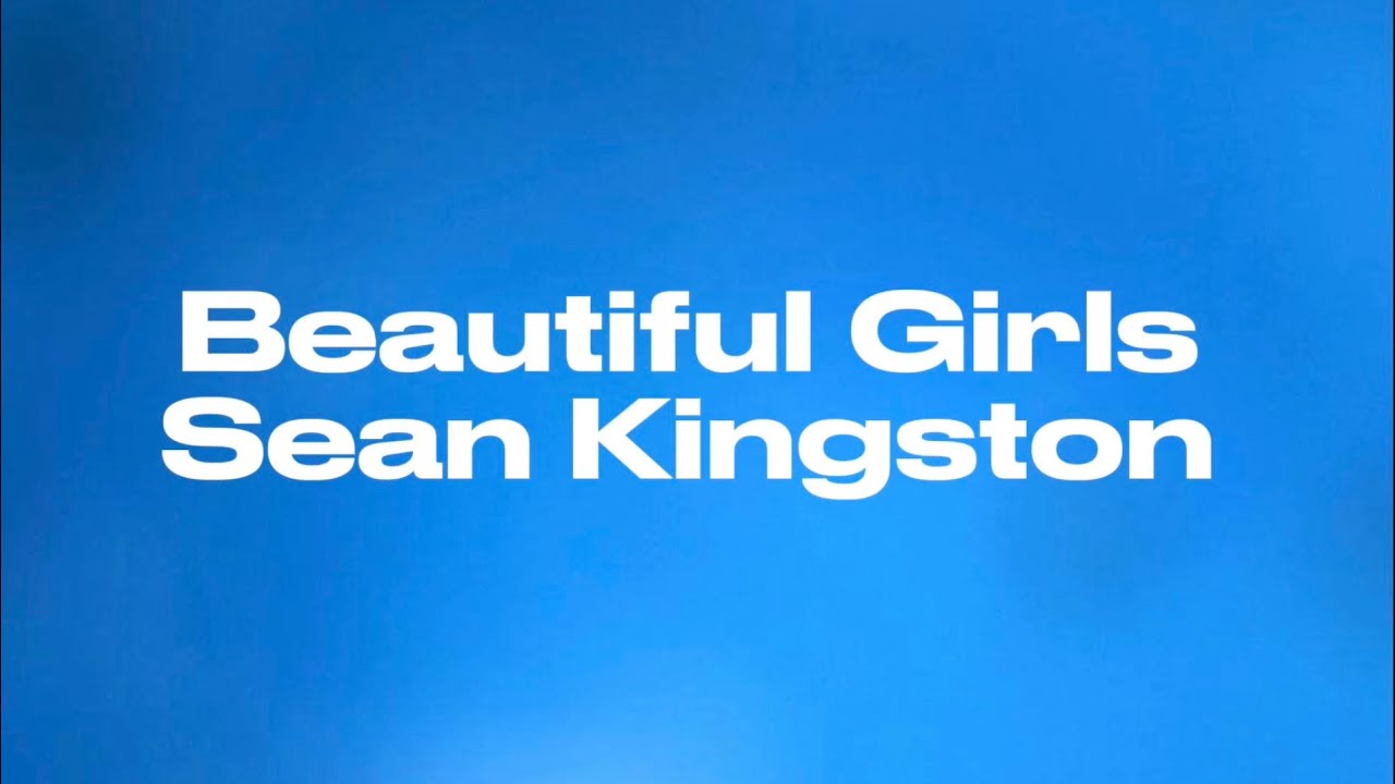 Beautiful Girls Sean Kingston (Lyrics) YouTube