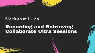 Recording and Retrieving Blackboard Collaborate Sessions