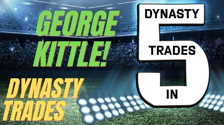 Dynasty Trades - George Kittle - (Dynasty Strategy...