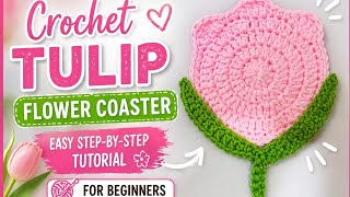 Crochet Tulip Flower Coaster 🌷 Easy Step-by-Step Tutorial for Beginners