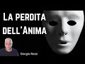 La Perdita dell'Anima - Giorgio Rossi (9puntata Aletheia)