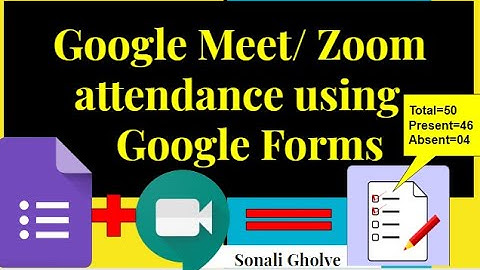 Google meet/Zoom Attendance Using Google Forms| Meet attendance using Forms| Record automatically