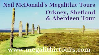 Orkney & Shetland, Neil McDonald's Megalithic Tours