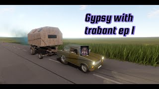 Gypsy with Trabant Ep1 (The Long Drive)