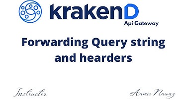08 - Forwarding Query String and header in krakenD API gateway