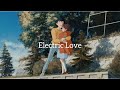 [和訳] Electric Love - BØRNS