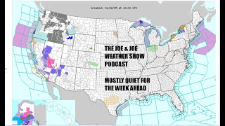 Joe & Joe Weather Show Week Ahead Looks Mostly Quiet With No Extreme Weather Forecast