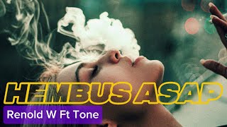 Hembus Asap - Renold W Ft Tone | Alternative Hip-Hop / R&B