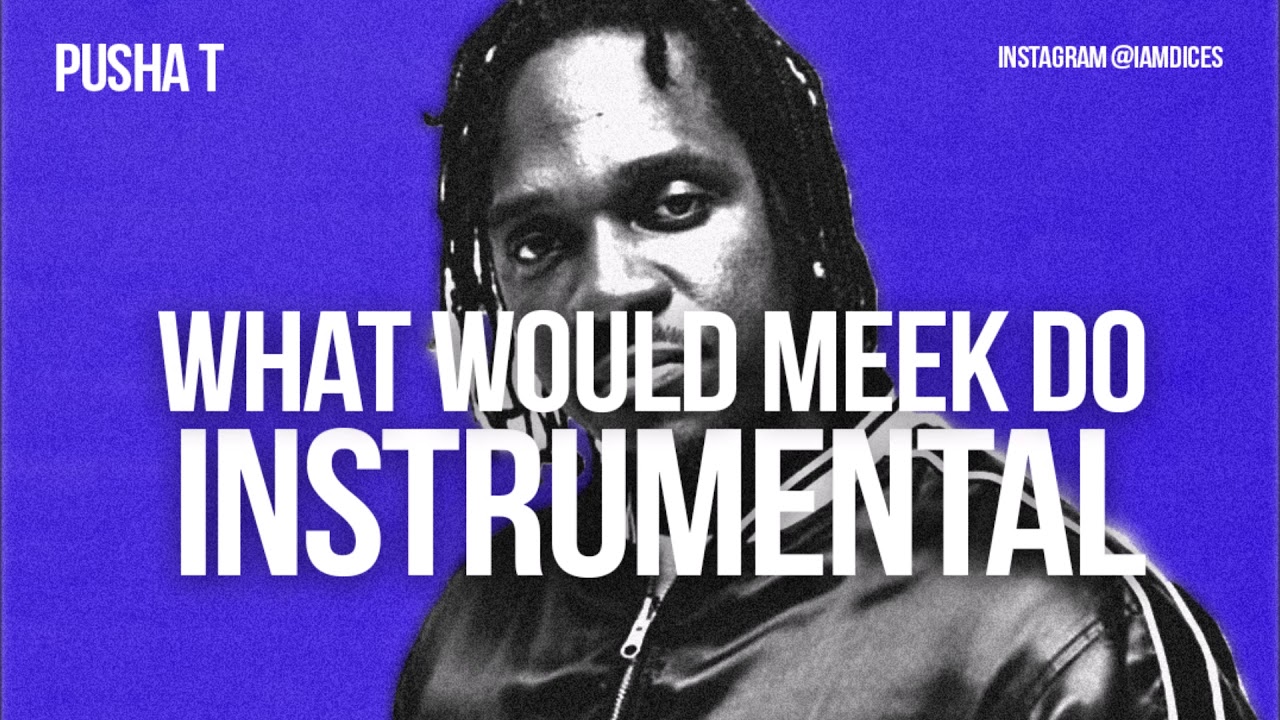 Pusha T Kanye West What Would Meek Do Instrumental Prod By Dices pusha-t-kanye-west-what-would-meek-do-instrumental-prod-by-dices