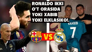 RONALDO IKKI O'T ORASIDA U YOKI ELKLASIKONI YOKI XABIBNI TANLASHI KERAK BO'LADI!.