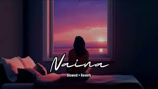 Naina ( slowed + reverb )- Arijit singh | new Hindi song 2023 | new song 2023 | KL Lofi