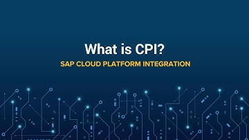 SAP CPI - Introduction to SAP Cloud Platform Integration