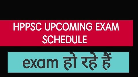 HPPSC UPCOMING EXAM SCHEDULE 2023