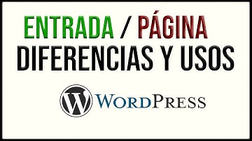 ➤ Diferencias entre ENTRADAS y PÁGINAS en WORDPRESS || ¿Para que se usa cada una?
