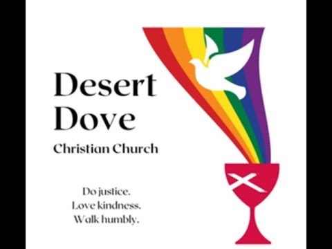 Desert Dove Worship - 10th Sunday after Pentacost