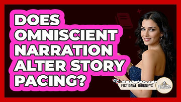 Does Omniscient Narration Alter Story Pacing?