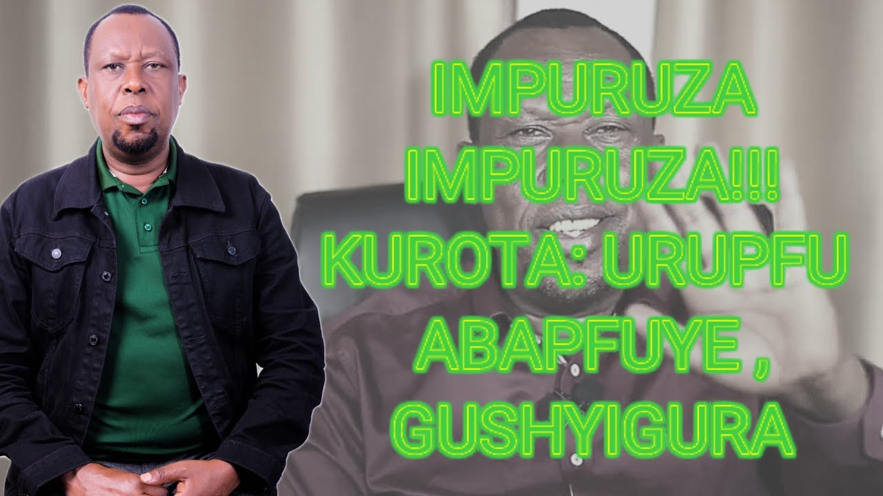 IMPURUZA IMPURUZA!!! KUROTA: URUPFU ABAPFUYE ,GUSHYIGURA NIBINDI KO UKENEYE UBUTABAZI BWIHUTA