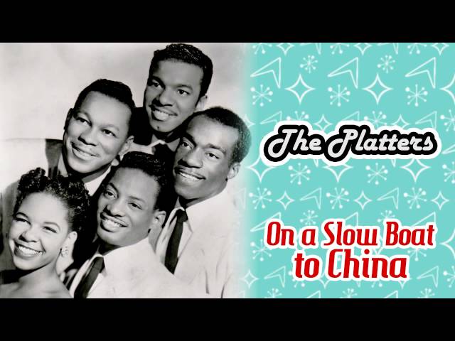 The Platters - On A Slow Boat To China