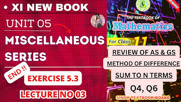 XI New Book | Lecture 03 | Ex 5.3 | UNIT 05 | MISCELLANEOUS SERIES | Sindh TextBook Board