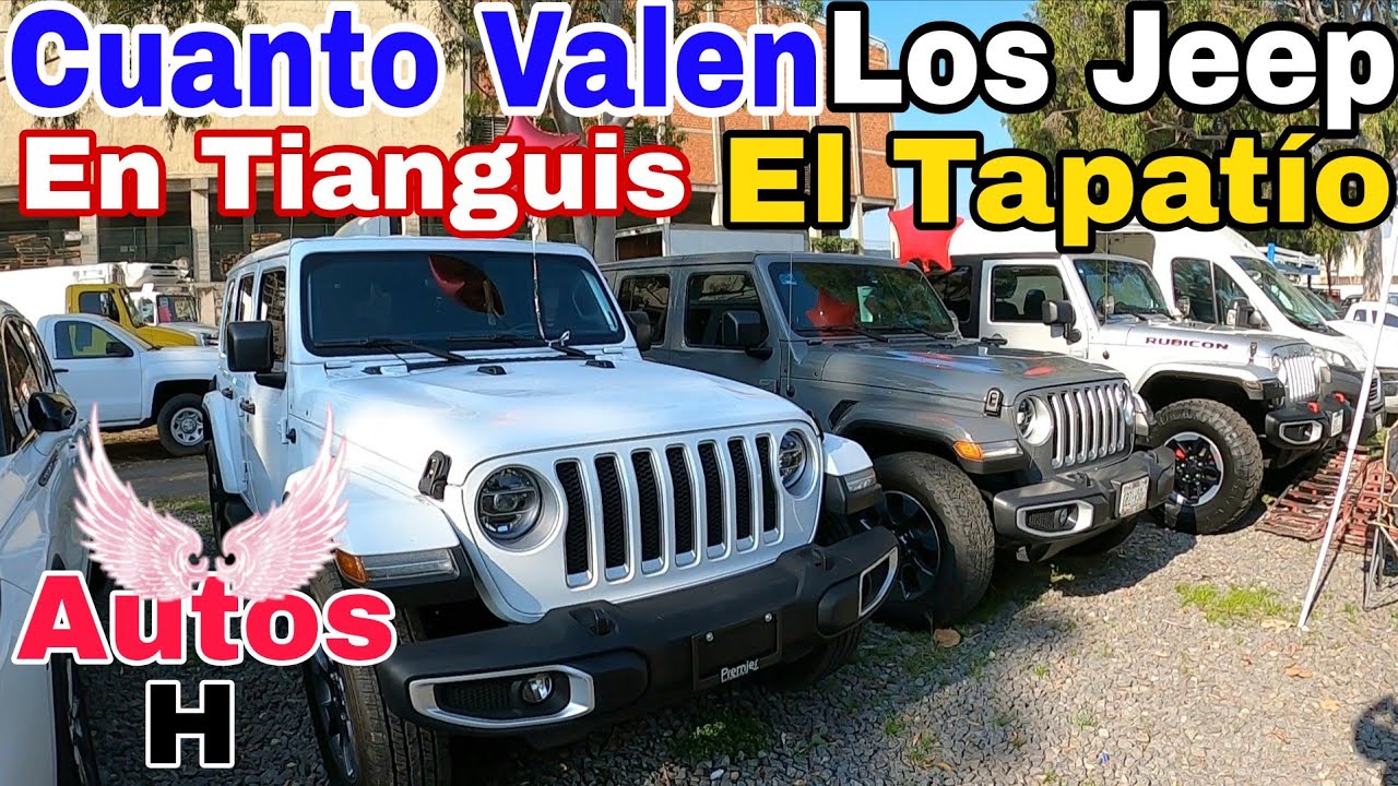 Cuanto valen los Jeep en el Tapatio Guadalajara autos usados autos de mexico zona autos