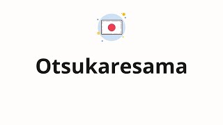 Download Lagu How to pronounce Otsukaresama MP3