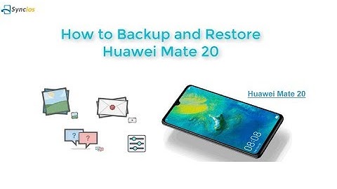 How to Backup and Restore Huawei Mate 20