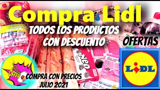 SUPER COMPRA LIDL // SUPER OFERTAS JULIO 2021 / Todos los productos CON DESCUENTO ..