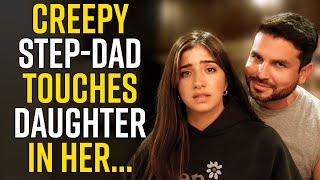 Creepy STEP-DAD Touches Daughter in Her..... YOU WON