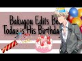 Bakugou Edits Because Today is His Birthday ( 1/2)