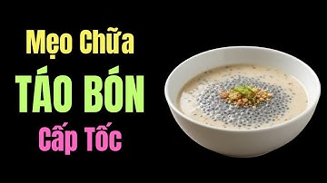 2 Cách Chữa Bệnh Táo Bón Tại Nhà Hiệu Quả Nhanh, Đường Ruột Khỏe Mạnh, Đi Ngoài Dễ Hơn