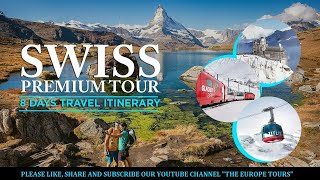 Swiss Premium Tour - 8 Days Best Itinerary of Switzerland