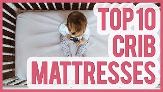 Best Crib Mattress 2019 – TOP 10 Crib Mattresses