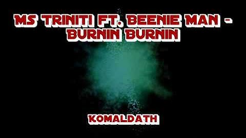 Ms Triniti ft. Beenie Man - Burnin Burnin