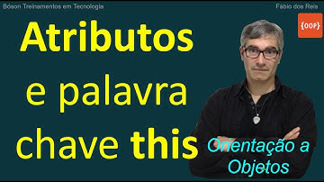 O que são Atributos - Dinâmicos e Estáticos - Orientação a Objetos