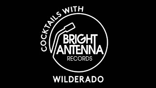EP6 Cocktails with Bright Antenna - Wilderado