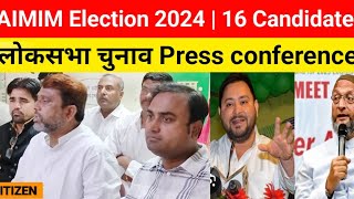 Why is AIMIM contesting 16 Lok Sabha seats in Bihar