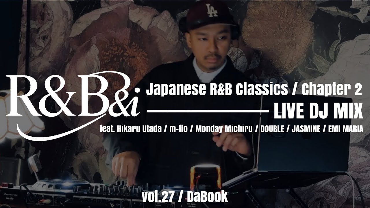 R&B DJ MIX】Japanese R&B Classics / Chapter 2 | R&B&i vol.27 Live
