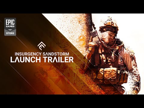 Insurgency: Sandstorm - Epic Games Store Launch Trailer