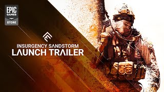 Insurgency: Sandstorm - Epic Games Store Launch Trailer