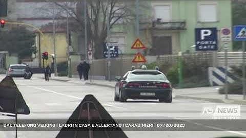 DAL TELEFONO VEDONO I LADRI IN CASA E ALLERTANO I CARABINIERI | 07/08/2023