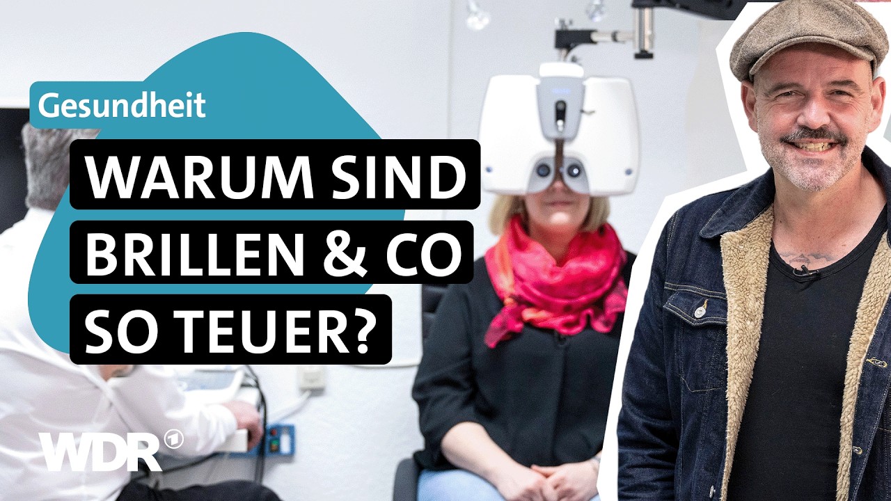 Sehkraft als Luxus: So viel musst du selber zahlen | Der Gesundheitskompass | WDR