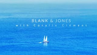 Blank &amp; Jones with Coralie Clément - C’est Pas La Mer A Boire (Official Video)