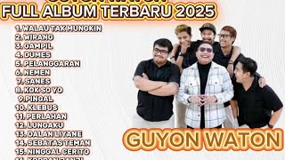 Lagu Guyon Waton Full Album Terbaru 2025 Tanpa Iklan