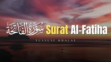 Surat Al-Fatiha (The Opener) | Full With Arabic Text (HD) | Jussuf Khalaf | يوسف خلف | سورة الفاتحة