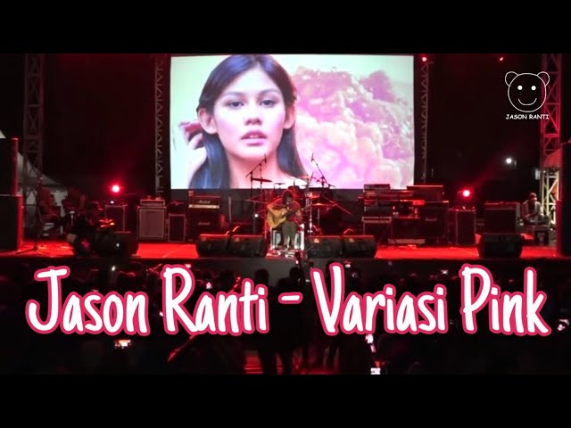 JASON RANTI - VARIASI PINK (UNOFFICIAL VIDEO CONCERT) class=